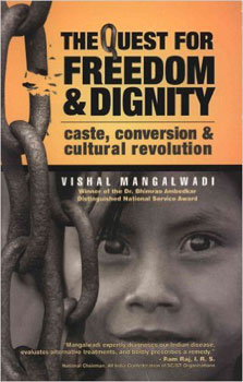 The Quest For Freedom & Dignity: Caste, Conversion & Cultural Revolution (last 5 copies)