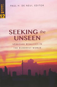 Seeking the Unseen: Spiritual Realities in the Buddhist World (SEANET 12)