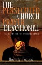 The Persecuted Church Prayer Devotional (last copy)